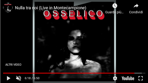 Oggi è venerdì ed allora? Youtube – 2013, Osselico: Nulla tra noi (solo audio del Live al Festival di Montecampione)