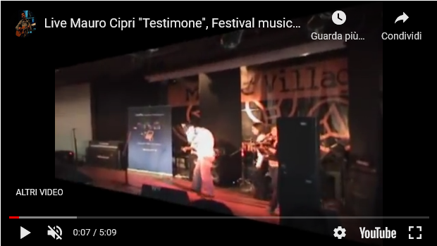 Oggi è venerdì ed allora? Youtube – 2007, Live Mauro Cipri “Testimone”, Festival music village Montecampione
